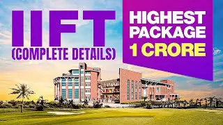 IIFT|Indian Institute of Foreign Trade|IIFT Analysis |IIFT Delhi Campus |IIFT Delhi |IIFT Placements