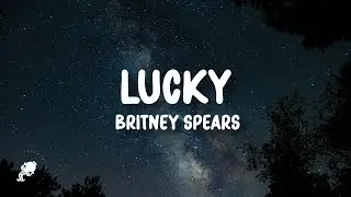 Britney Spears - Lucky (Lyrics)