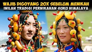 WAJIB DI GOYANG 20X BARU BISA MENIKAH 🤩 TRADISI SUKU HIMALAYA