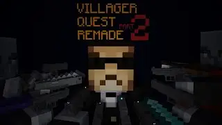 Villager Quest Remade Part 2