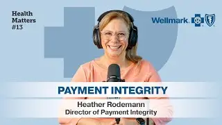 Episode 13: How payment integrity helps manage health care costs