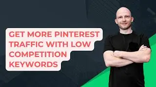 Get More Pinterest Traffic With Low Competition Keywords