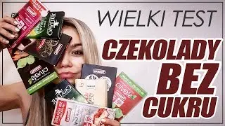 Czekolady BEZ CUKRU - Wielki Test