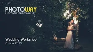 Свадебный Workshop от "PHOTO WAY". Киев 8 июня 2018