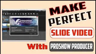 How To Make A Perfect Slide Video By Proshow Producer | Best Slideshow Maker