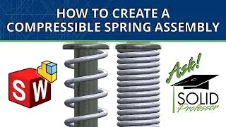 How to Create a Compressible Spring Assembly in SOLIDWORKS