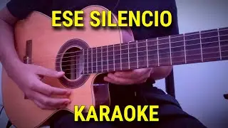 Ese Silencio(Karaoke Acùstico)