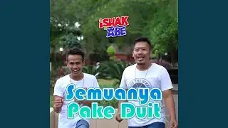 Semuanya Pake Duit