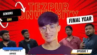 QNA with FINAL YEAR students of TEZPUR UNIVERSITY (PART 1)!!! #studentlife