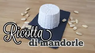 Ricotta di mandorle fatta in casa. Ricetta vegana facile e veloce. Formaggio per dolci e salati