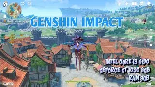 GENSHIN IMPACT Benchmark Gameplay on Core i3 4150, Geforce GT 1030 2GB & 8GB Ram