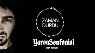 Selim Karadayı (arafyaren) - Zaman Durdu