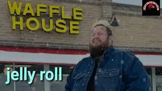 Freaky girl ( Whiskey, Weeds and waffle House) | Jelly roll | jelly roll - Freaky girl