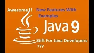 Java 9 features with examples | Java 9 Released !! Gift For Java Developers