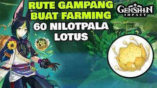 Rute Farming NILOTPALA LOTUS Yang GAMPANG dan CEPAT - [Genshin Impact]