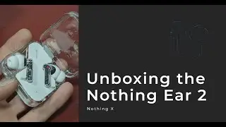 Nothing ear (2) Unboxing & Design Brawl: Ear (1) & Pixel Buds 2 Fight!
