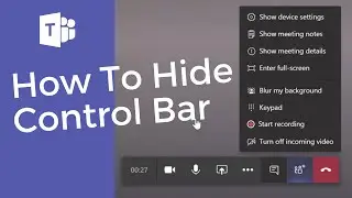 Microsoft Teams How to Hide Control Bar