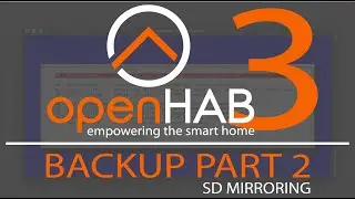 openHAB 3 Backup Series Part 2 | SD Mirroring | openhabian Configuration Tool
