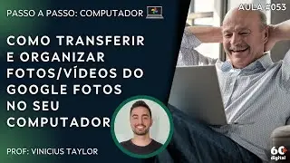 Live 053 - Como transferir e organizar fotos e vídeos do Google Fotos no seu Computador