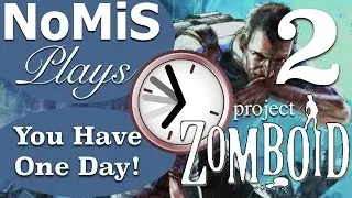 Project Zomboid | You Have One Day | Part 2