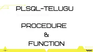 Pl sql Procedures and Functions Explanation with real time practices |Telugu|