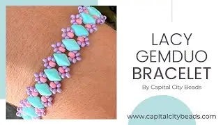 Lacy Gemduo Bracelet by Capital City Beads: Bead Weaving Tutorial, Jewelry Making, Seed Beads