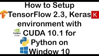 How to Setup TensorFlow 2.3 Environment for Artificial Intelligence with GPU Support (CUDA 10.1)