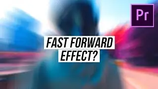 How To Use FAST FORWARD Effect In Adobe Premiere Pro CC? (FULL Tutorial)