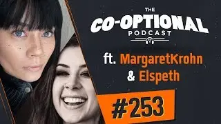 The Co-Optional Podcast Ep. 253 ft. MargaretKrohn & Elspeth