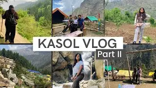 Part II - Kheerganga Trek I Kasol I Himachal Pradesh