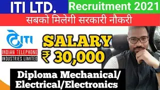 ITI LTD RECRUITMENT 2021 | No Fee | DIPLOMA ENGINEER RECRUITMENT Mechanical, Electrical, Electronics