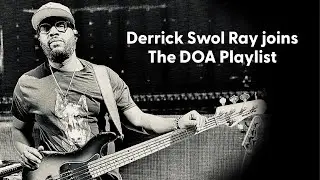 Derrick Rey joins The DOA Playlist