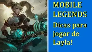 Mobile Legends - Dicas para jogar de Layla!