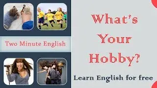 Talking about Hobbies in English - English Phrases for Hobbies - Easy Way to Learn English Fast