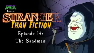 Stranger Than Fiction 14: The Sandman