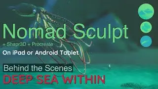Nomad Sculpt - Behind The Scenes - Deep Sea Within