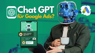 ChatGPT für Google Ads nutzen – Meine Tipps und Strategien für bessere Kampagnen!