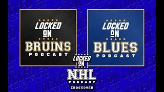 Locked on Bruins - Blues Crossover: Navigating a Season of Struggles and Surprises + Rematch Preview