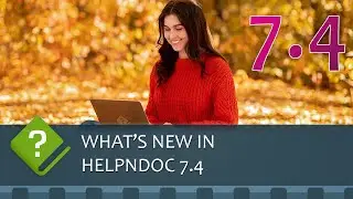 What's new in the HelpNDoc help authoring tool version 7.4 : Inline table of contents; Better HTML