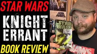 STAR WARS: KNIGHT ERRANT Book Review