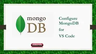 Mongo DB for VS Code -- #9 MongoDB Set Up Complete guide
