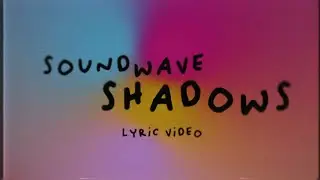 SOUNDWAVE - SHADOWS (Official Lyric Video)