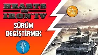 Hearts of İron 4 Sürüm Değiştirme ( Mod Uyumluluğu Sağlama )