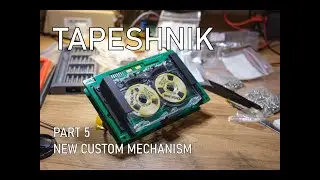 Tapeshnik Pt.5: Custom mechanism