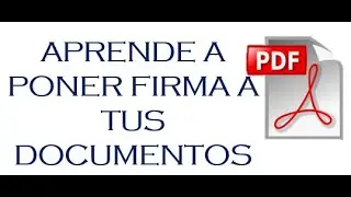 COMO FIRMAR O AGREGAR FIRMA A TUS  DOCUMENTOS EN PDF (FÁCIL Y SENCILLO)
