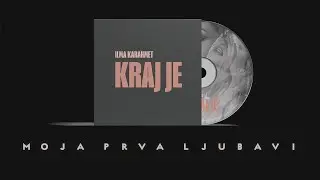 Ilma Karahmet - Moja prva ljubavi (Official Lyrics Video)