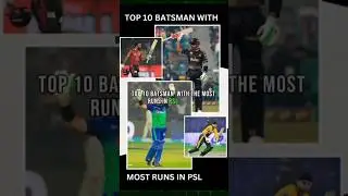 Top 10 batsman with most runs in PSL history