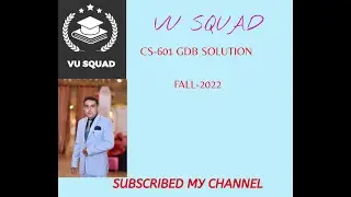 CS-601 GDB SOLUTION FALL-2022