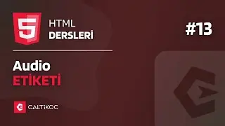 HTML Dersleri 13 - HTML'de audio Etiketi, audio Etiketi Nedir?