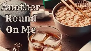 Another Round On Me - Johnny Water (ProdByAllegacy)